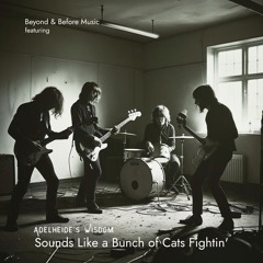Sounds Like a Bunch of Cats Fightin'