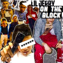 Lil Jerry - On The Block (Fast)