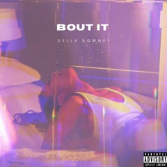 Bout It (ROUGH) - Della Downey