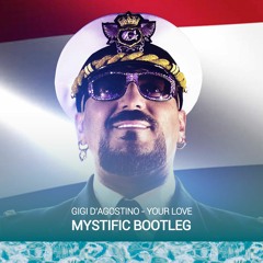 Gigi D'Agostino - Your Love (Mystific Bootleg 2020)