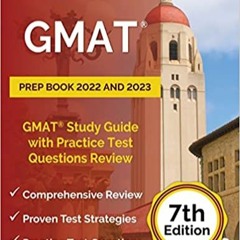 E.B.O.O.K.❤️DOWNLOAD⚡️ GMAT Prep Book 2022 and 2023 GMAT Study Guide with Practice Test Ques