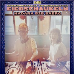 Nadara & Baerg - Eierschaukeln am Ostermontag (Hive) 10.04.23