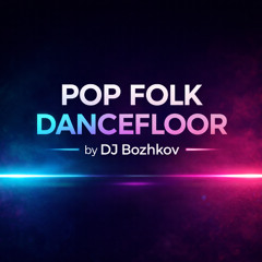 Pop Folk Dancefloor by DJ Bozhkov