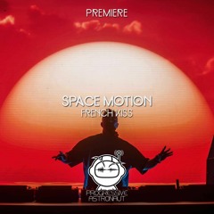 PREMIERE: Space Motion - French Kiss (Original Mix) [Space Motion Records]