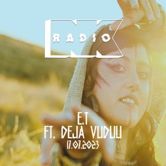 NK Radio w. E.T ft. Déjá-Vüdüü - 17/07/2023