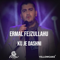 Ermal Fejzullahu - Ku je dashni