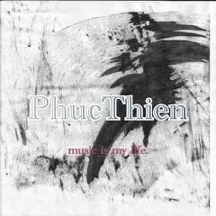 Music is my life - PhucThien.