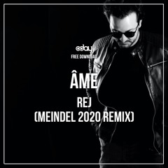 FREE DOWNLOAD / Âme- Rej - (Meindel 2020 Remix)
