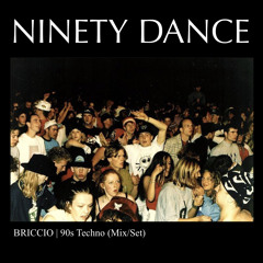 Briccio Dzuccio | Ninety Dance (90s Techno) 30" Set/Mix