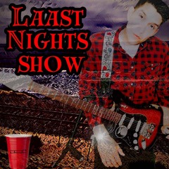 Laast Nights Show
