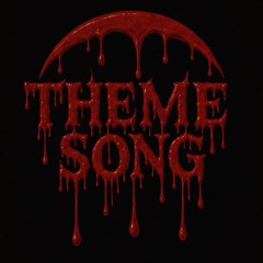 THEME SONG