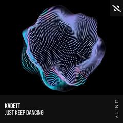 Kadett - Just Keep Dancing