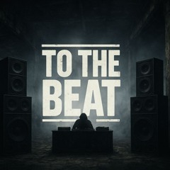 To The Beat