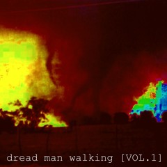 dread man walking [VOL.1]