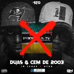 16 Cenas & Hyro - Duas & Cem de 2003 (prod. by 7 Kruzes)(Beef para Prodígio)