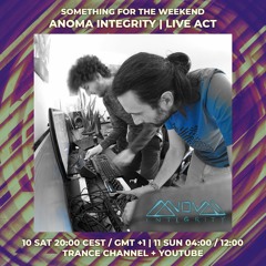 ANOMA INTEGRITY | Something for the Weekend - Live Act Session | 10/04/2021