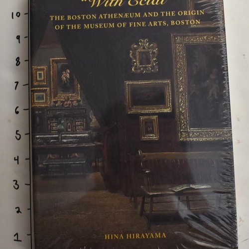 ⚡Ebook✔ With Eclat: The Boston Athenaeum and the Origin of the Museum of Fine Arts, Boston