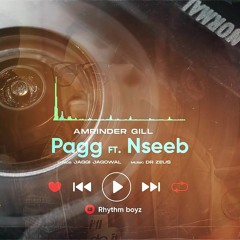Pagg ft. NseeB | Amrinder Gill | Dr Zeus | Jaggi Jagowal | Judaa 3 | Chapter 1 | Full Audio