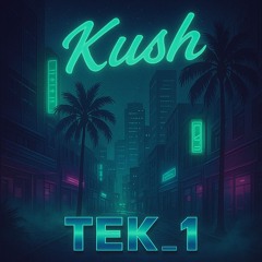 Tek_1 - Kush