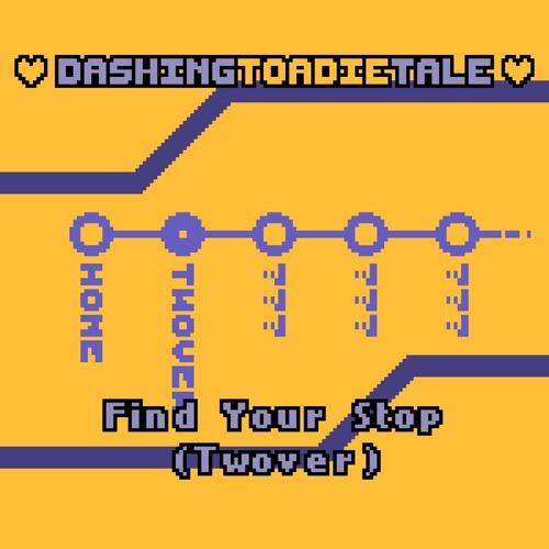003 - Find Your Stop (Twover)