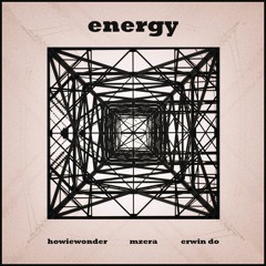 Howiewonder x Mzera x Erwin Do - Energy