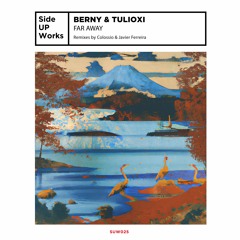 PREMIERE: Berny & Tulioxi - Far Away [Side Up Works]