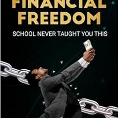 READ [EBOOK EPUB KINDLE PDF] 10 Keys To Financial Freedom: School Never Taught You This by Sean Frim