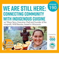 We Are Still Here: Connecting Community with Indigenous Cuisine with Elena Terry