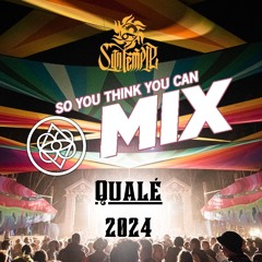 Quale - So you think you can MIX! 2024
