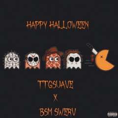 TTGSuave x BSM Swerv - Happy Halloween