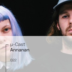 µ-Cast > Annanan