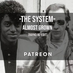 The System - Almost Grown (Rayko re-edit) [Patreon Exclusive]