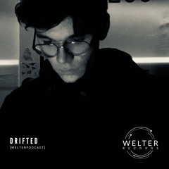 Welter Podcast with Drifted