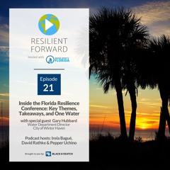 Inside the Florida Resilience Conference: Key Themes, Takeaways, & One Water