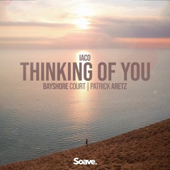 Iaco & Bayshore Court - Thinking Of You (ft. Patrick Aretz)