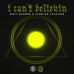 Matt Garner & Florian Cassiede - I Can't Believin'