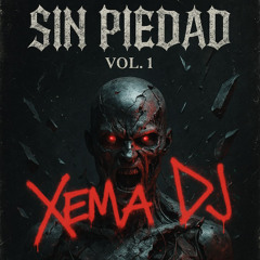 Xema Dj - Sin Piedad Vol. 1