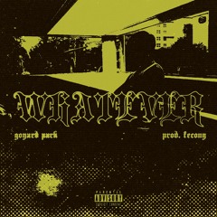 Goyard Park - Whatever (prod. Fecony + cv)
