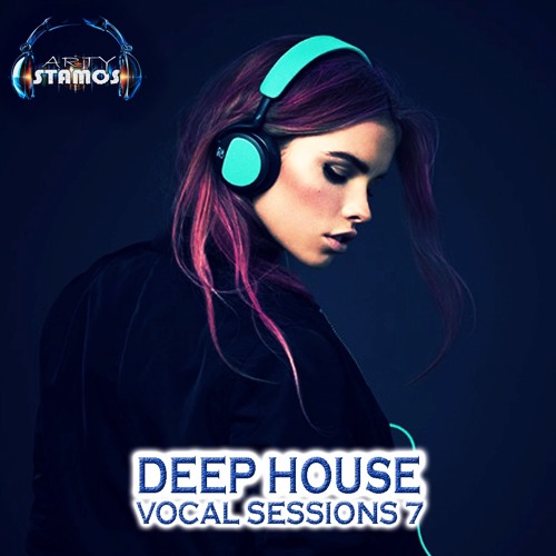 Deep House: Vocal Sessions 7 - Arty Stamos