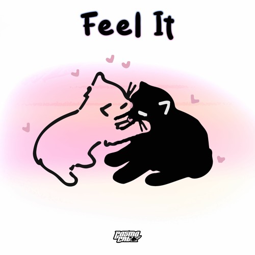 Stream Feel It by cosmocat | Listen online for free on SoundCloud