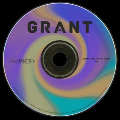 Grant - Better Off Alone