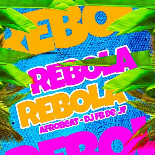 REBOLA REBOLA NO AFROBET (( DJ FB DE JF )) 2024