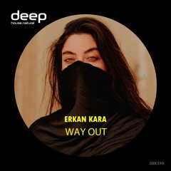 ERKAN KARA - WAY OUT [DHN399]