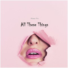 Memo Pro - All These Things