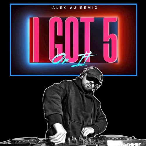 I Got 5 On It Remix