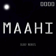 Maahi - SLRJ Remix ( Free Download ) 💿
