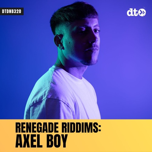 RENEGADE RIDDIMS: Axel Boy