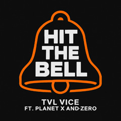 Hit the bell (ft Planet X and Zero)