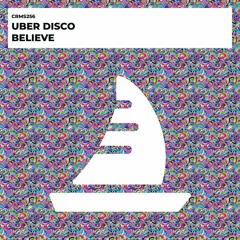 Uber Disco - Believe (Radio Edit) [CRMS256]