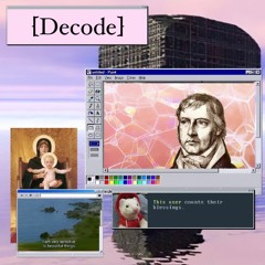 10 - DECODE - Speculative Vaporwave Ft. Eliot Rosenstock